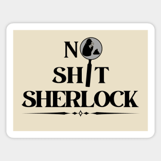 No Shit Sherlock Sticker